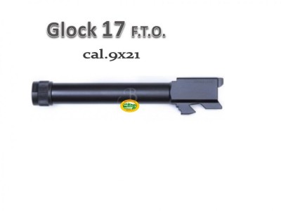 GLOCK canna FTO x mod.17 cal.9x21 tutte le generazioni